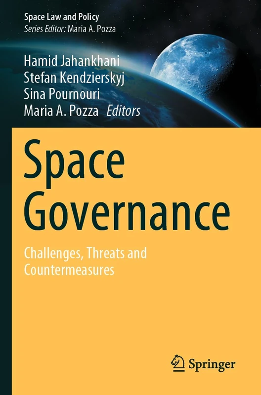 Space Governance: Challenges, Threats and Countermeasures (Space Law and Policy)