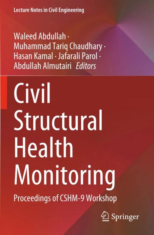 Civil Structural Health Monitoring: Proceedings of CSHM-9 Workshop (Lecture Notes in Civil Engineering, 516)