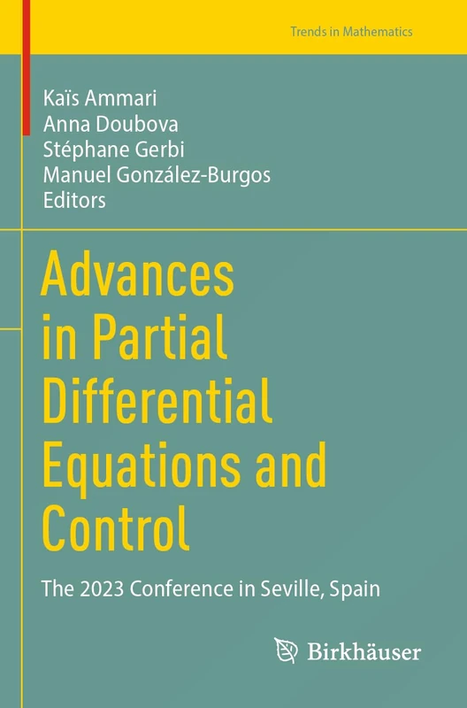 Advances in Partial Differential Equations and Control: The 2023 Conference in Seville, Spain (Trends in Mathematics)