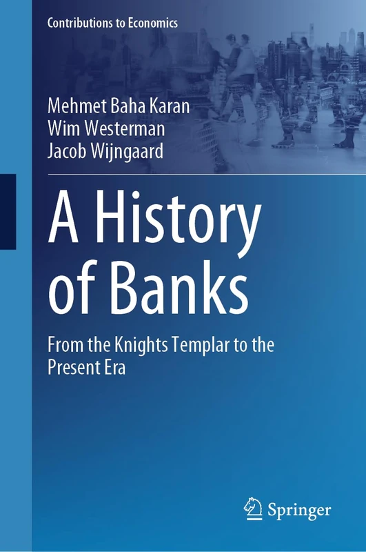 A History of Banks: From the Knights Templar to the Present Era (Contributions to Economics) - Image 1