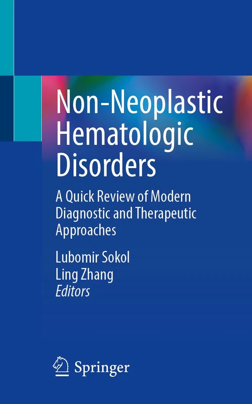 Non-Neoplastic Hematologic Disorders: A Quick Review of Modern Diagnostic and Therapeutic Approaches