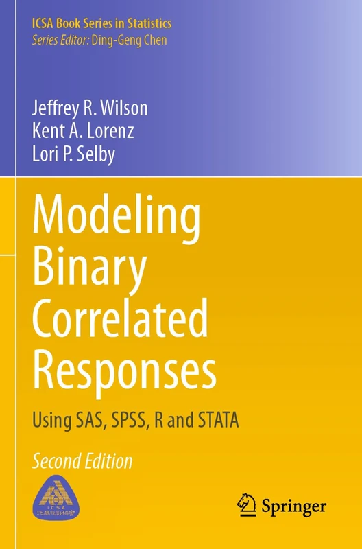 Modeling Binary Correlated Responses: Using SAS, SPSS, R and STATA (ICSA Book Series in Statistics)