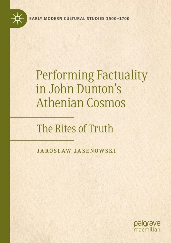 Performing Factuality in John Dunton’s Athenian Cosmos: The Rites of Truth (Early Modern Cultural Studies 1500–1700) - Image 1