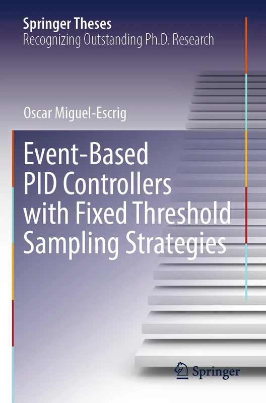 Event-Based PID Controllers with Fixed Threshold Sampling Strategies (Springer Theses)