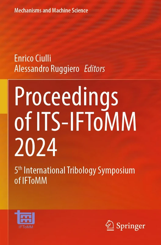 Proceedings of ITS-IFToMM 2024: 5th International Tribology Symposium of IFToMM (Mechanisms and Machine Science, 160)