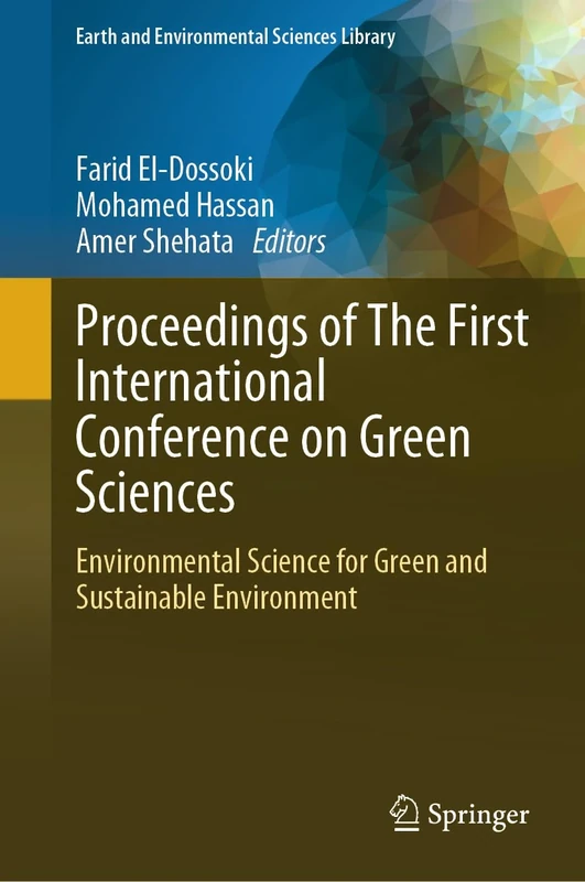 Proceedings of The First International Conference on Green Sciences: Environmental Science for Green and Sustainable Environment (Earth and Environmental Sciences Library)