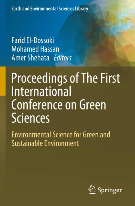 Proceedings of The First International Conference on Green Sciences: Environmental Science for Green and Sustainable Environment (Earth and Environmental Sciences Library)