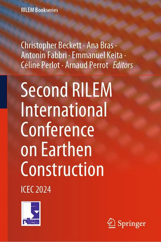 Second RILEM International Conference on Earthen Construction: ICEC 2024: 52 (RILEM Bookseries, 52)