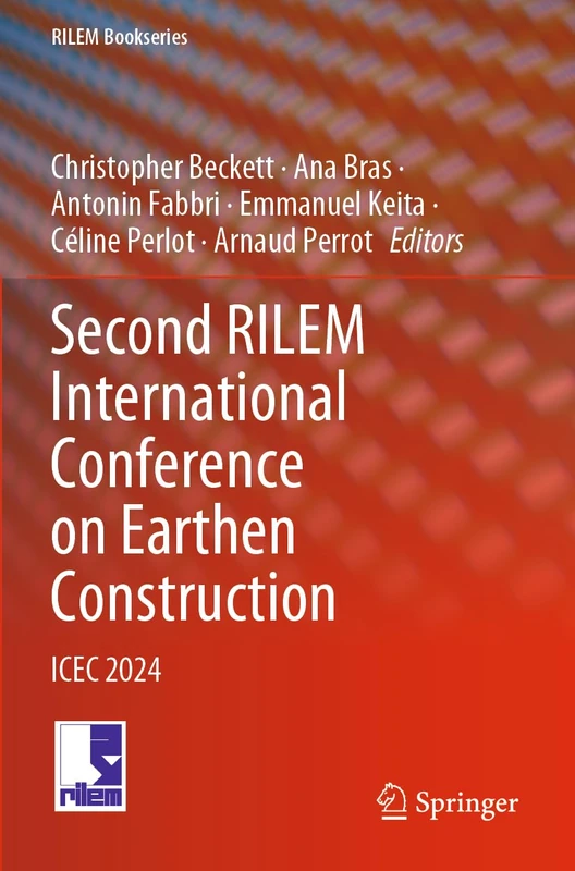 Second RILEM International Conference on Earthen Construction: ICEC 2024 (RILEM Bookseries, 52)
