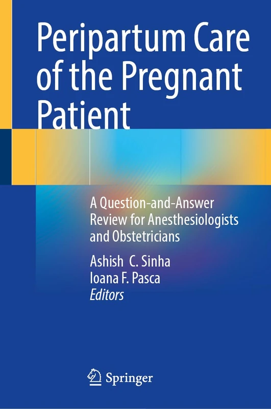 Peripartum Care of the Pregnant Patient: A Question-and-Answer Review for Anesthesiologists and Obstetricians