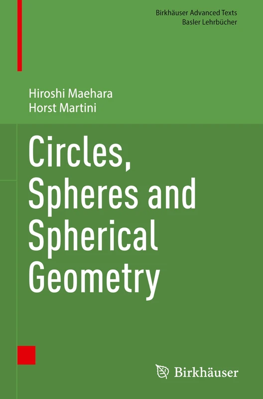 Circles, Spheres and Spherical Geometry (Birkhäuser Advanced Texts Basler Lehrbücher)