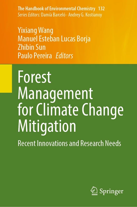 Forest Management for Climate Change Mitigation: Recent Innovations and Research Needs: 132 (The Handbook of Environmental Chemistry, 132)