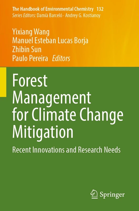 Forest Management for Climate Change Mitigation: Recent Innovations and Research Needs (The Handbook of Environmental Chemistry, 132)