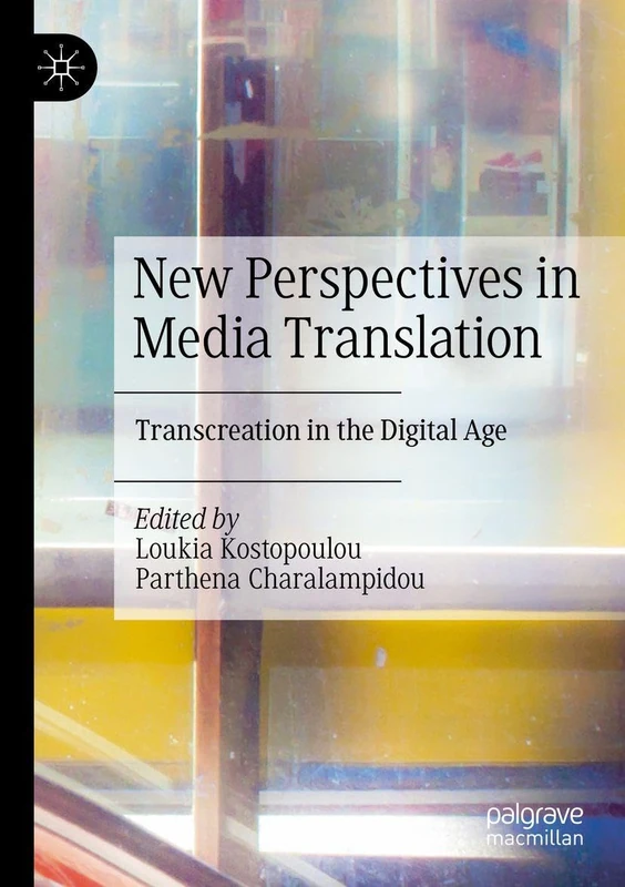 New Perspectives in Media Translation: Transcreation in the Digital Age