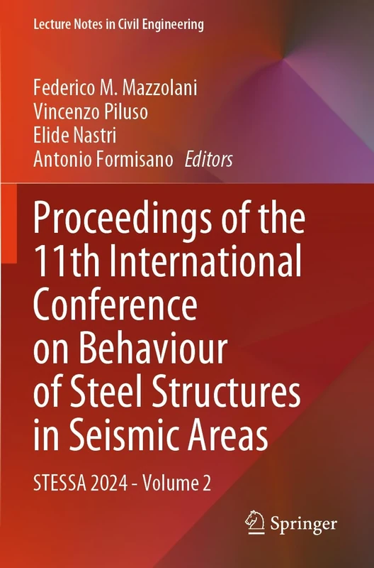 Proceedings of the 11th International Conference on Behaviour of Steel Structures in Seismic Areas: STESSA 2024 - Volume 2: 520 (Lecture Notes in Civil Engineering, 520) - Image 1
