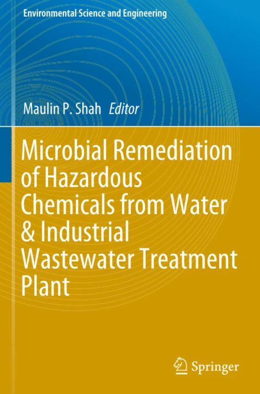 Microbial Remediation of Hazardous Chemicals from Water & Industrial Wastewater Treatment Plant (Environmental Science and Engineering)