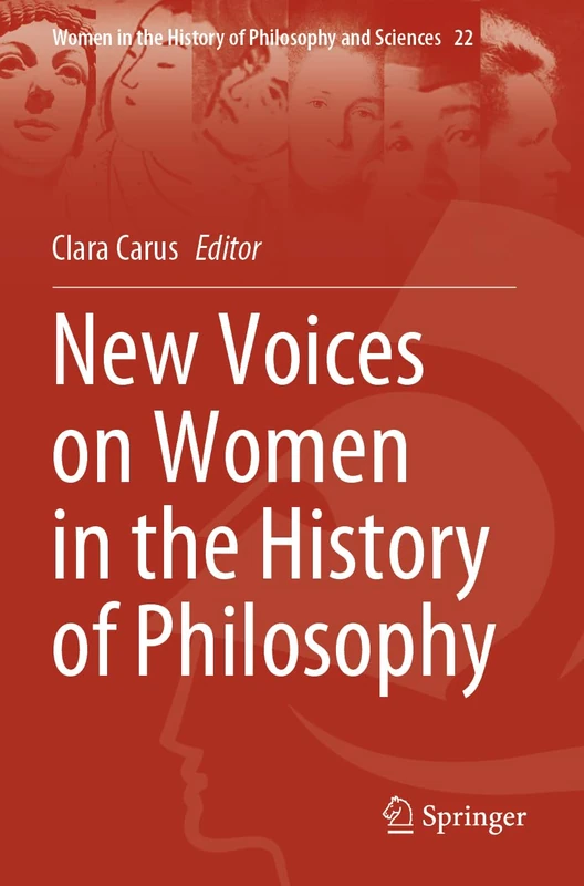 New Voices on Women in the History of Philosophy (Women in the History of Philosophy and Sciences, 22)