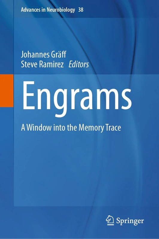 Engrams: A Window into the Memory Trace: 38 (Advances in Neurobiology, 38)