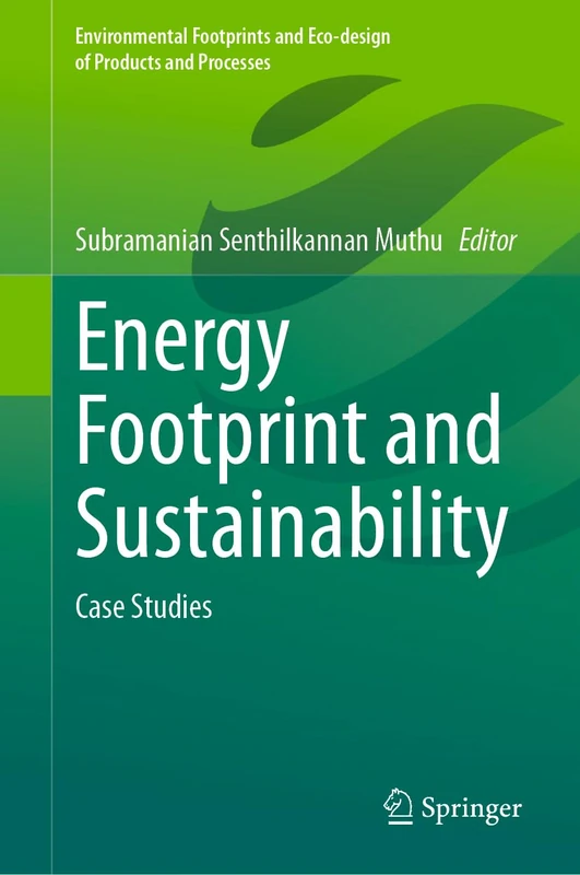 Energy Footprint and Sustainability: Case Studies (Environmental Footprints and Eco-design of Products and Processes)