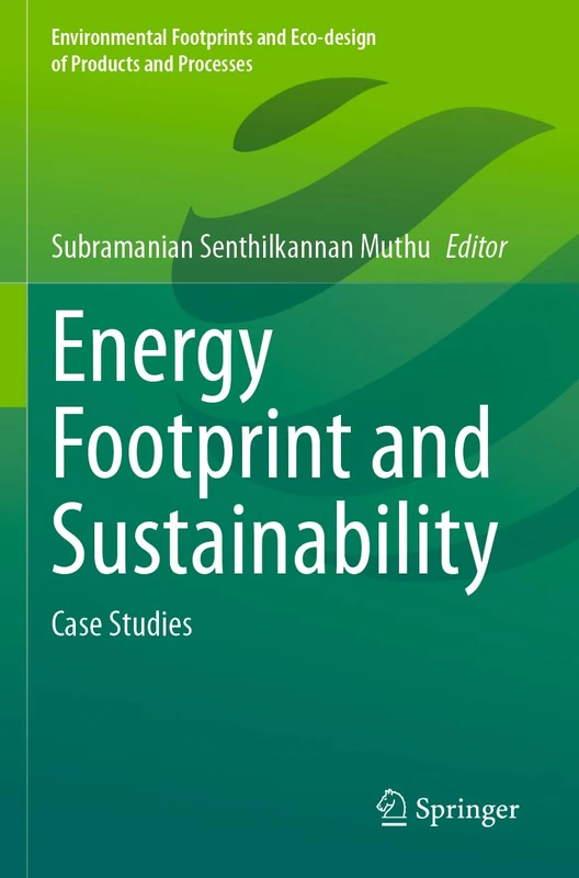 Energy Footprint and Sustainability: Case Studies (Environmental Footprints and Eco-design of Products and Processes)