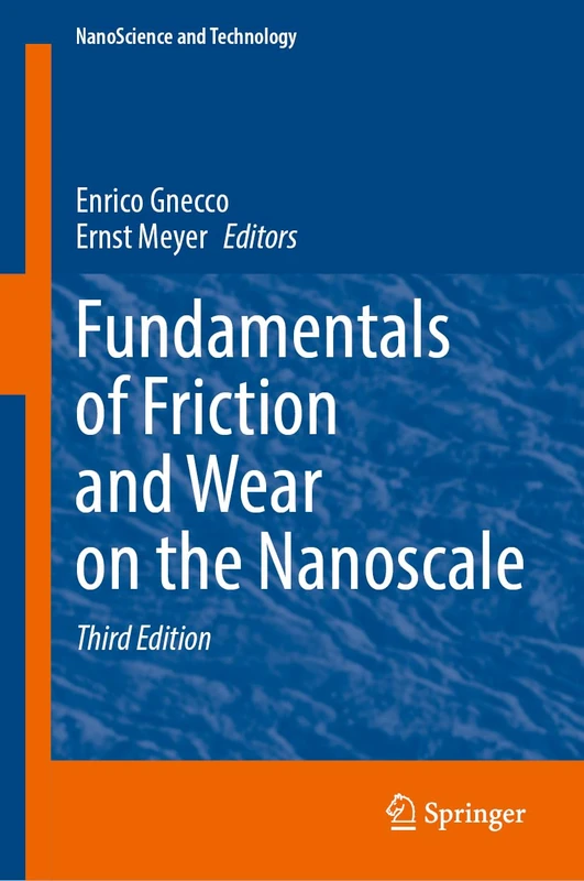 Fundamentals of Friction and Wear on the Nanoscale (NanoScience and Technology)