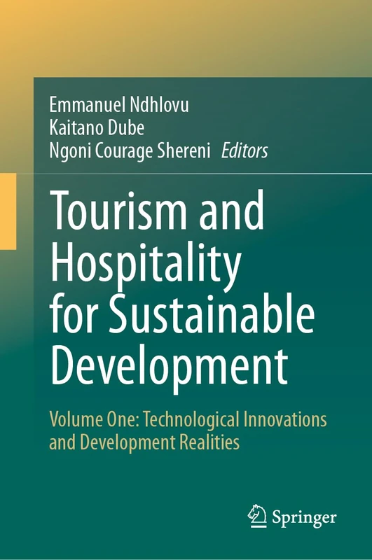 Tourism and Hospitality for Sustainable Development: Volume One: Technological Innovations and Development Realities: 1