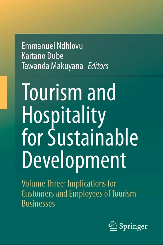 Tourism and Hospitality for Sustainable Development: Volume Three: Implications for Customers and Employees of Tourism Businesses