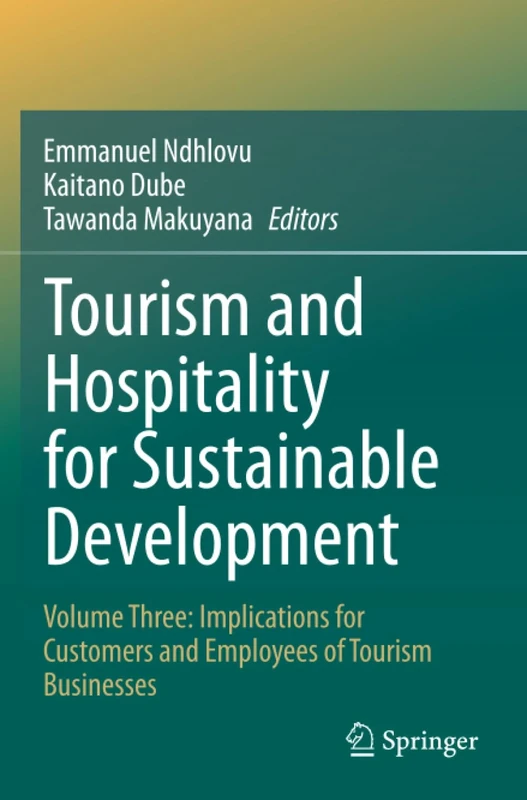 Tourism and Hospitality for Sustainable Development: Volume Three: Implications for Customers and Employees of Tourism Businesses