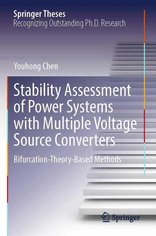 Stability Assessment of Power Systems with Multiple Voltage Source Converters: Bifurcation-Theory-Based Methods (Springer Theses)