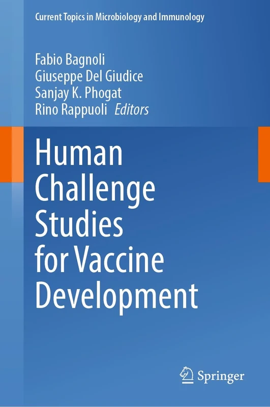 Human Challenge Studies for Vaccine Development: 445 (Current Topics in Microbiology and Immunology, 445)