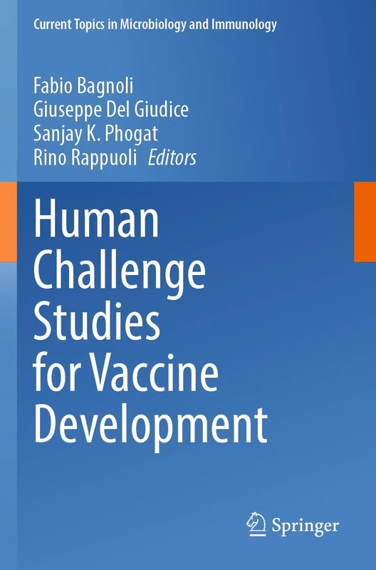 Human Challenge Studies for Vaccine Development (Current Topics in Microbiology and Immunology, 445)