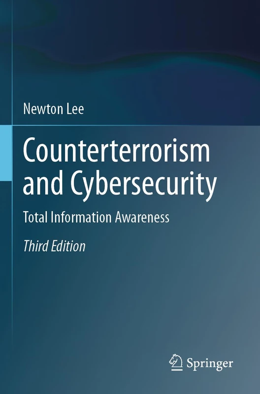 Counterterrorism and Cybersecurity: Total Information Awareness