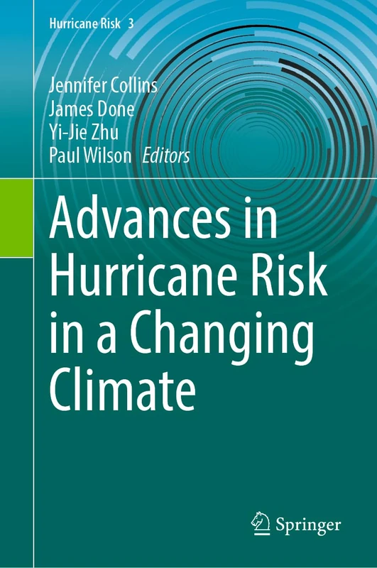 Advances in Hurricane Risk in a Changing Climate: 3