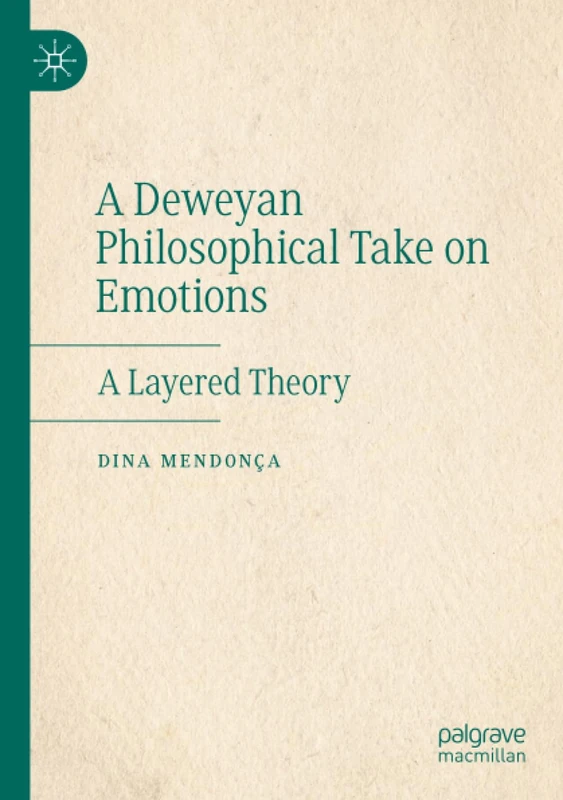 A Deweyan Philosophical Take on Emotions: A Layered Theory