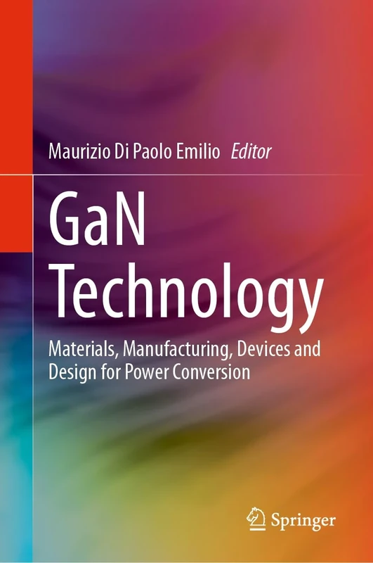 GaN Technology: Materials, Manufacturing, Devices and Design for Power Conversion - Image 1