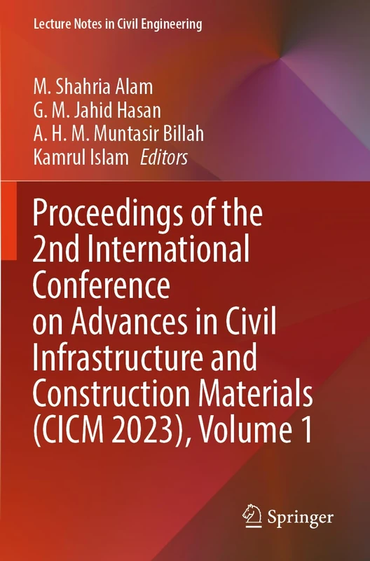 Proceedings of the 2nd International Conference on Advances in Civil Infrastructure and Construction Materials (CICM 2023), Volume 1 (Lecture Notes in Civil Engineering, 511)