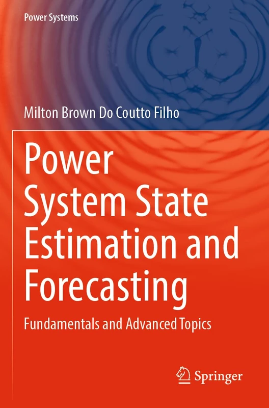 Power System State Estimation and Forecasting: Fundamentals and Advanced Topics