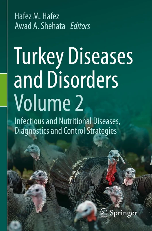 Turkey Diseases and Disorders Volume 2: Infectious and Nutritional Diseases, Diagnostics and Control Strategies