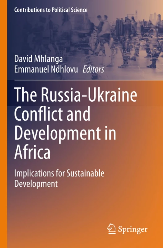 The Russia-Ukraine Conflict and Development in Africa: Implications for Sustainable Development (Contributions to Political Science)