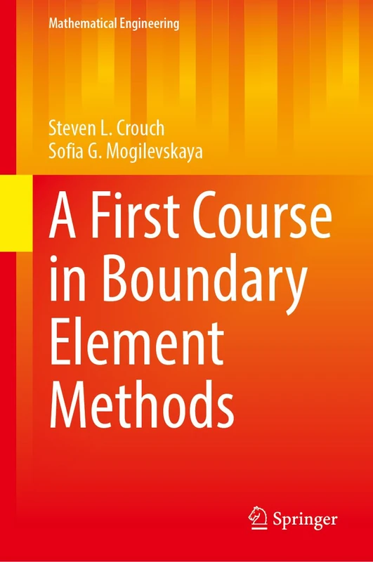 A First Course in Boundary Element Methods (Mathematical Engineering)