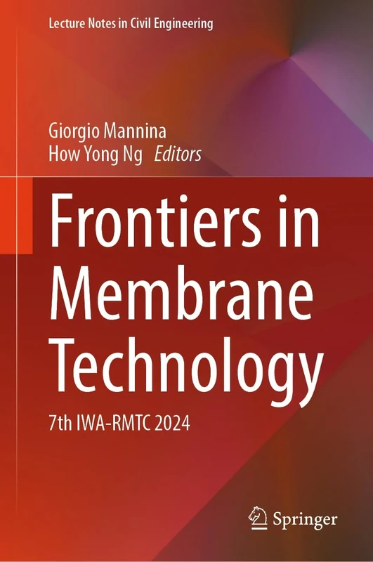 Frontiers in Membrane Technology: 7th IWA-RMTC 2024: 525 (Lecture Notes in Civil Engineering, 525)