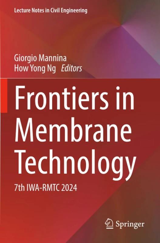 Frontiers in Membrane Technology: 7th IWA-RMTC 2024 (Lecture Notes in Civil Engineering, 525)