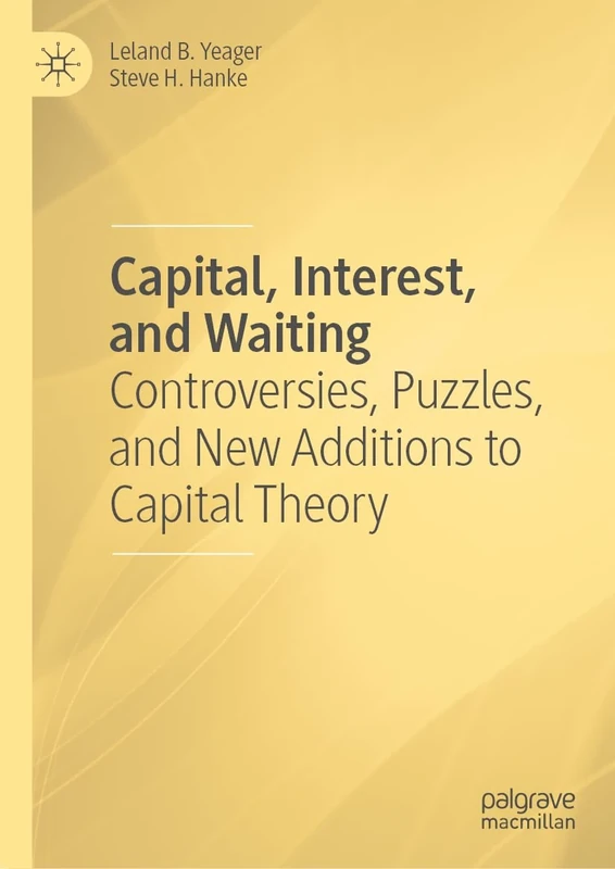 Capital, Interest, and Waiting: Controversies, Puzzles, and New Additions to Capital Theory - Image 1