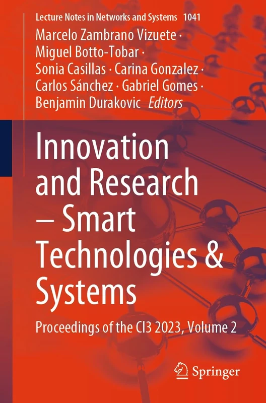 Innovation and Research – Smart Technologies & Systems: Proceedings of the CI3 2023, Volume 2 (Lecture Notes in Networks and Systems)