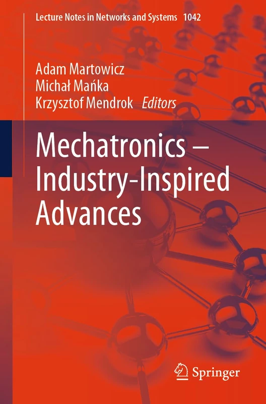 Springer Mechatronics - Industry-Inspired Advances: 1042