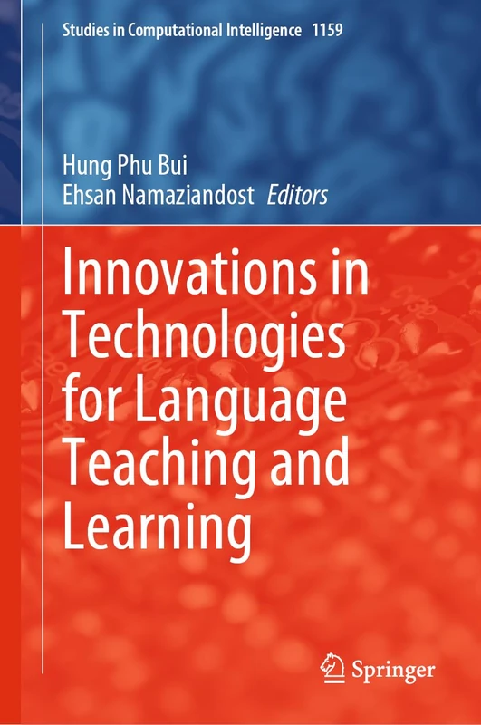 Innovations in Technologies for Language Teaching and Learning: 1159 (Studies in Computational Intelligence, 1159)