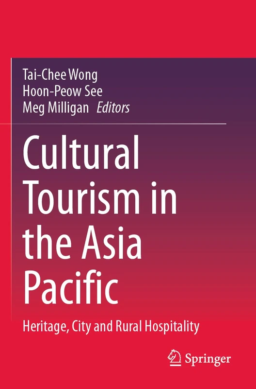 Cultural Tourism in the Asia Pacific: Heritage, City and Rural Hospitality