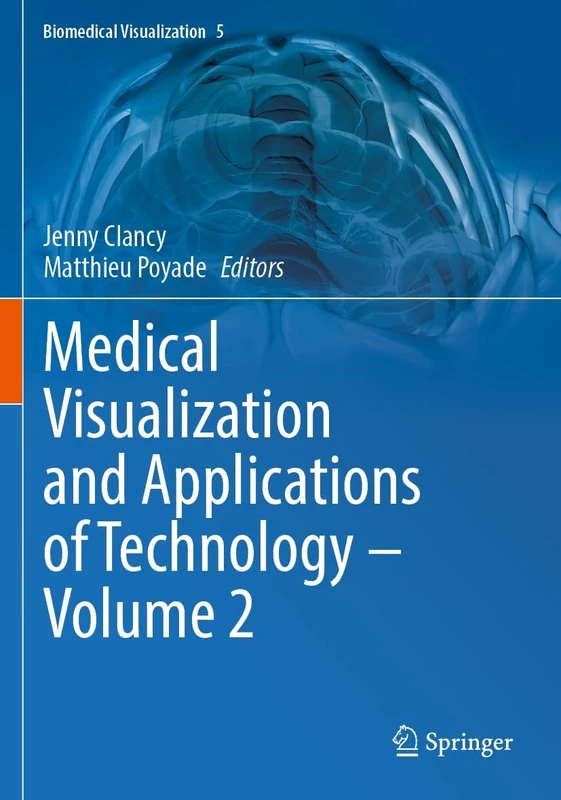 Medical Visualization and Applications of Technology ‒ Volume 2