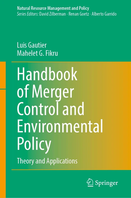 Handbook of Merger Control and Environmental Policy: Theory and Applications: 59 (Natural Resource Management and Policy, 59)
