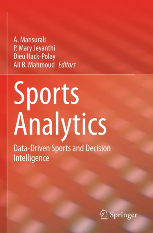 Sports Analytics: Data-Driven Sports and Decision Intelligence